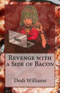 Revenge with a Side of Bacon - Williams, Dodi