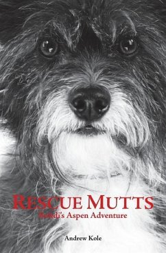 Rescue Mutts: Bohdi's Aspen Adventure - Kole, Andrew