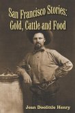 San Francisco Stories: Gold, Cattle and Food
