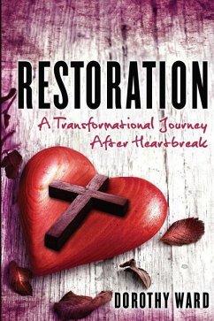 Restoration: A Transformational Journey - Ward, Dorothy D.