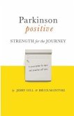 Parkinson Positive: Strength for the Journey