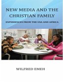 New Media and the Christian Family: Experiences from the USA and Africa