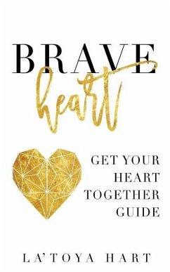 Braveheart: Get Your Heart Together Guide - Hart, La'toya