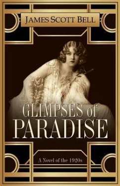 Glimpses of Paradise: A Novel of the 1920s - Bell, James Scott