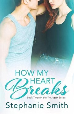 How My Heart Breaks - Smith, Stephanie