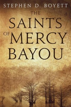 The Saints of Mercy Bayou - Boyett, Stephen D.