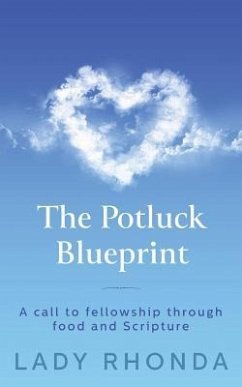 The Potluck Blueprint: A Call to Fellowship through Food and Scripture - Rhonda, Lady