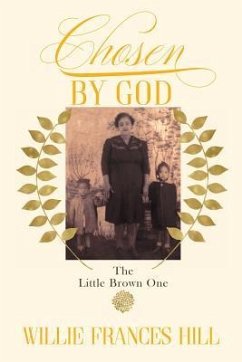 Chosen by God: The Little Brown One - Hill, Willie Frances