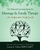 The National Licensing Exam for Marriage and Family Therapy: An Independent Study Guide: Everything you need to know in a condensed and structured ind
