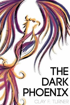 The Dark Phoenix - Turner, Clay F.