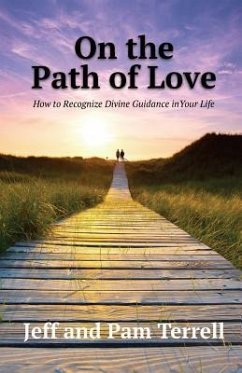 On the Path of Love: How to Recognize Divine Guidance in Your Life - Terrell, Jeff; Terrell, Pam