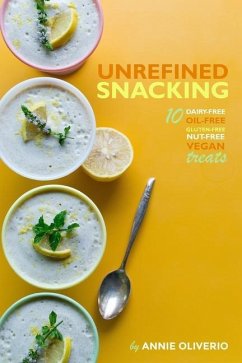 Unrefined Snacking - Oliverio, Annie