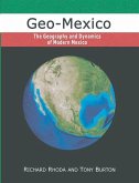 Geo-Mexico, the geography and dynamics of modern Mexico