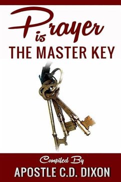 Prayer Is The Master Key - Dixon, C. D.