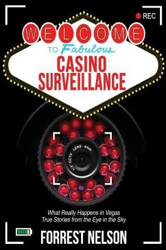 Welcome to Fabulous Casino Surveillance: What REALLY Happens in Vegas - Nelson, Forrest F.