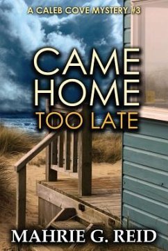 Came Home Too Late: A Caleb Cove Mystery #3 - Reid, Mahrie G.