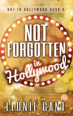 Not Forgotten in Hollywood - Gant, Leonie