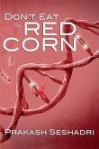 Don't Eat the Red Corn