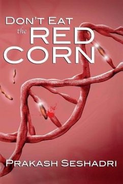 Don't Eat the Red Corn - Seshadri, Prakash