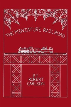 The Miniature Railroad - Carlson, Robert