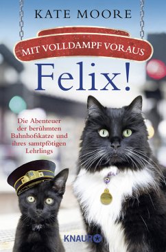 Mit Volldampf voraus, Felix! - Moore, Kate