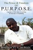The Power and Freedom of Purpose by Dillon Burgin: A 34 day guide to discovering and enhancing your purpose
