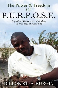 The Power and Freedom of Purpose by Dillon Burgin: A 34 day guide to discovering and enhancing your purpose - Lashley, Heather V.; Ramos, Wellington; Beale, Vincent