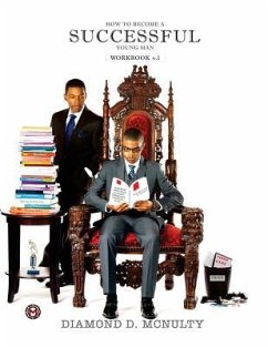 How to Become a Successful Young Man Workbook: -Taking Over The World- - McNulty, Diamond D.