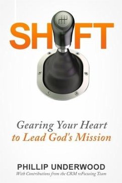 Shift: Gearing Your Heart to Lead God's Mission: Finding Your Way to Mission In Your City & Church - Zimmerman, David; Kirlin, Kirk; Goeser, Mark