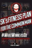 SK's Fitness Plan for the Common Man: #WhatWinnersDo