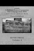 John: A Rabbinic Source Commentary And Language Study Bible: KJV-Greek-Hebrew With Transliteration
