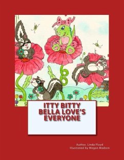 Itty Bitty Bella Loves Everyone: Itty Bitty Bella - Floyd, Linda