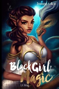 Black Girl Magic Lit Mag Issues 1 & 2 - Williams, Kenesha N.