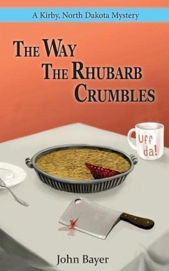 The Way The Rhubarb Crumbles - Bayer, John