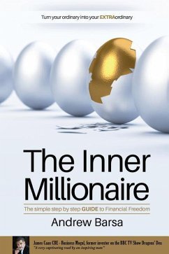 The Inner Millionaire: The simple step by step GUIDE to Financial Freedom - Barsa, Andrew