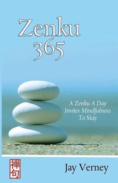 Zenku 365: A Zenku A Day Invites Mindfulness To Stay - Verney, Jay