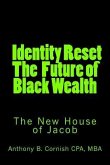 Identity Reset - The Future of Black Wealth: The New House of Jacob