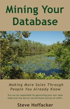 Mining Your Database: Making More Sales Through People You Already Know - Hoffacker, Steve