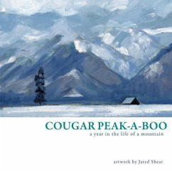 Cougar Peak-A-Boo: A Year In The Life of A Mountain - Shear, Jared