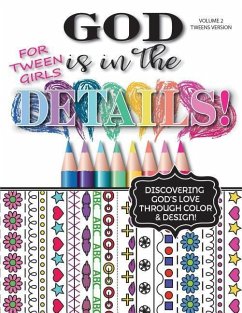 God Is In The Details - Tweens Version: Discovering God's Love Through Color & Design! - Granberry, Teresa