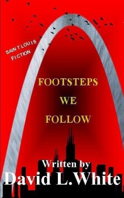 Footsteps We Follow - White, David L.