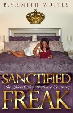 Sanctified Freak: The Spirit & Flesh are Contrary - B. y. Smithwrites