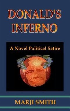 Donald's Inferno: A Novel Political Satire - Smith, Marji