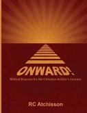 Onward! Biblical Beacons for the Christian Soldier's Journey