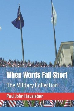 When Words Fall Short: The Military Collection - Hausleben, Paul John