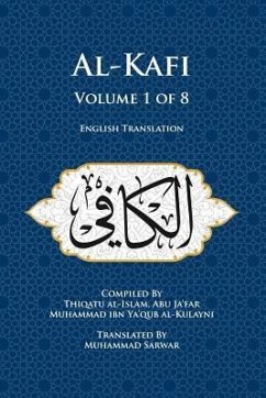 Al-Kafi, Volume 1 of 8: English Translation - Al-Kulayni, Thiqatu Al