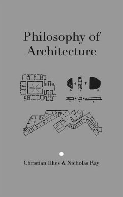 Philosophy of Architecture - Ray, Nicholas; Illies, Christian