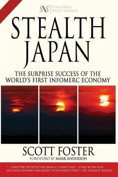 Stealth Japan: The Surprise Success of the World's First Infomerc Economy - Foster, Scott
