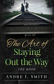 The Art of Staying Out the Way: The Book