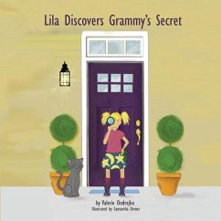Lila Discovers Grammy's Secret - Ondrejko, Valerie